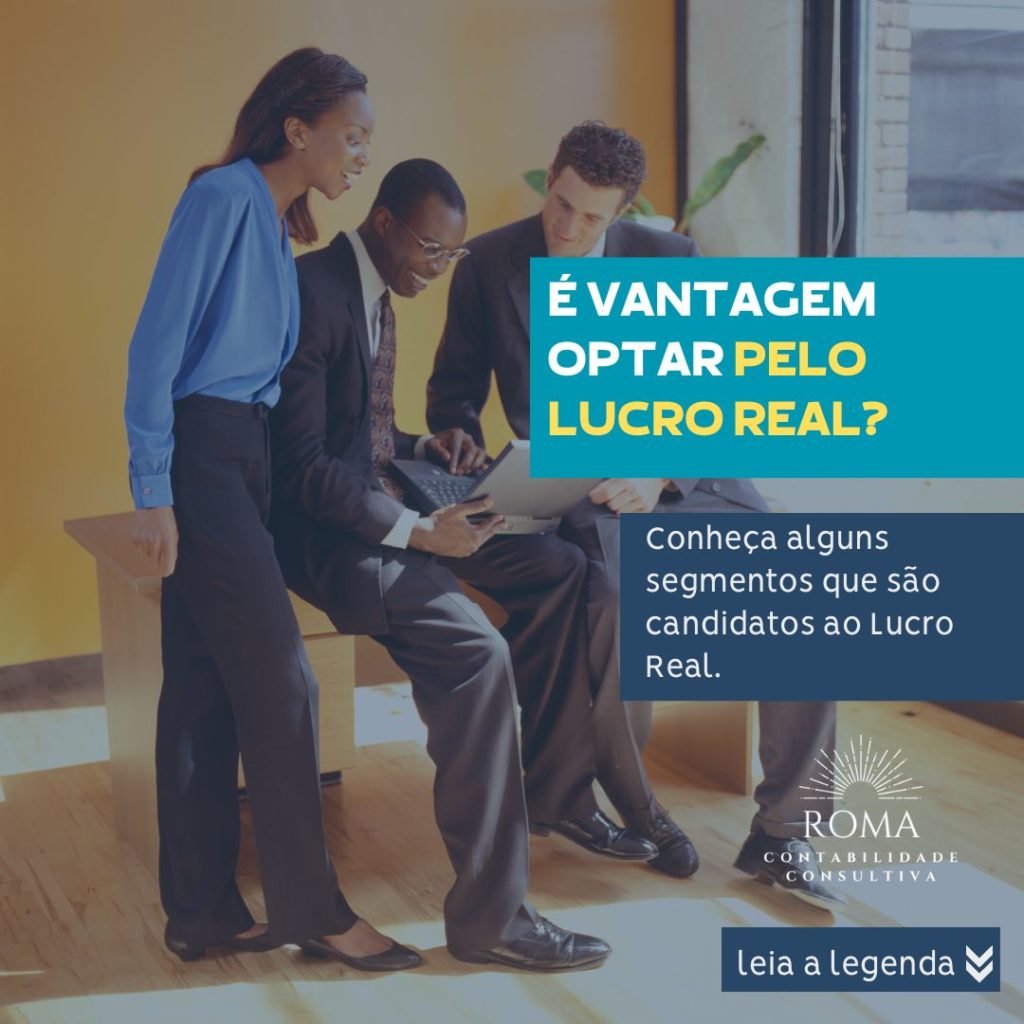 É Vantagem Optar Pelo Lucro Real? - CONTA 1 CONTABILIDADE