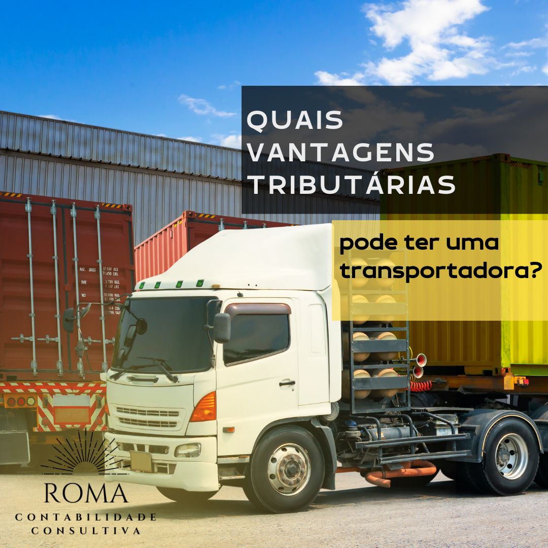 Quais Vantagens Tributarias Para Transportadora - CONTA 1 CONTABILIDADE